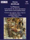 RESPIGHI: La Primavera / Quattro Iiriche